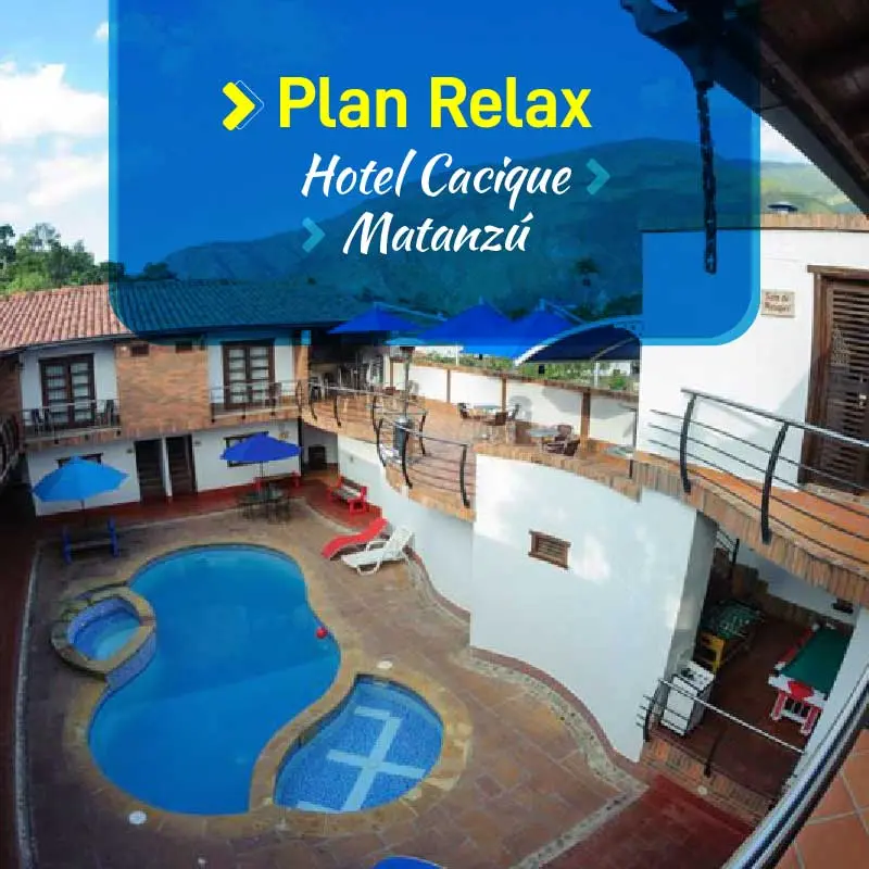 Plan Relax - Hotel Cacique Matanzú - Pasadía